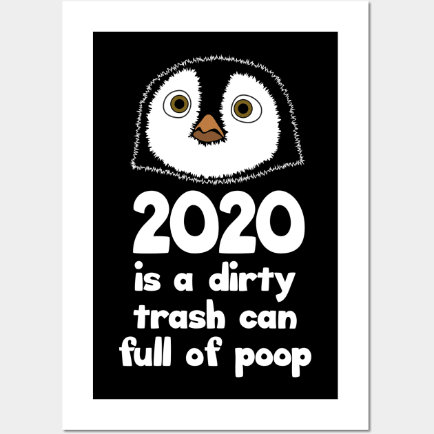 2020 is a dirty trash can full of poop Wall Art by Barn Shirt USA